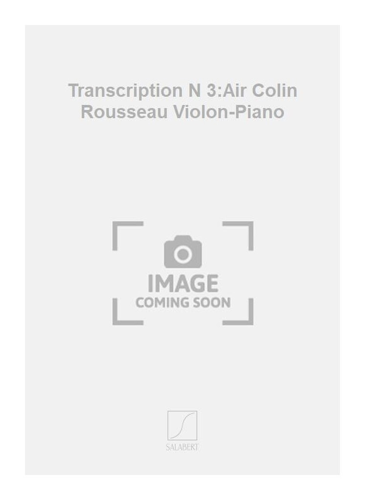 Transcription N 3:Air Colin Rousseau Violon-Piano